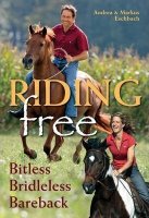 Riding Free – Bitless Bridleless Bareback Book By Andrea & Markus Eschbach